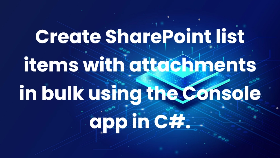 Create SharePoint list items with attachments in bulk using the Console app in C#.