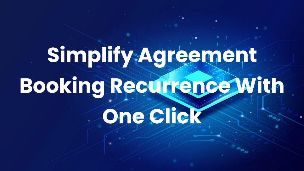 Simplify Agreement Booking Recurrence With One Click