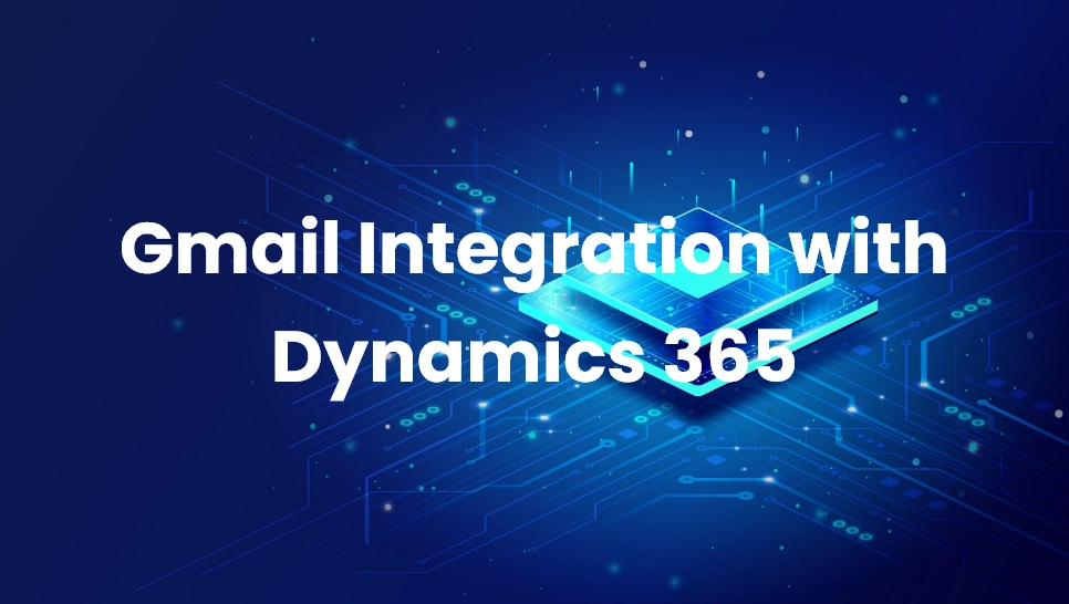 Gmail Integration with Dynamics 365
