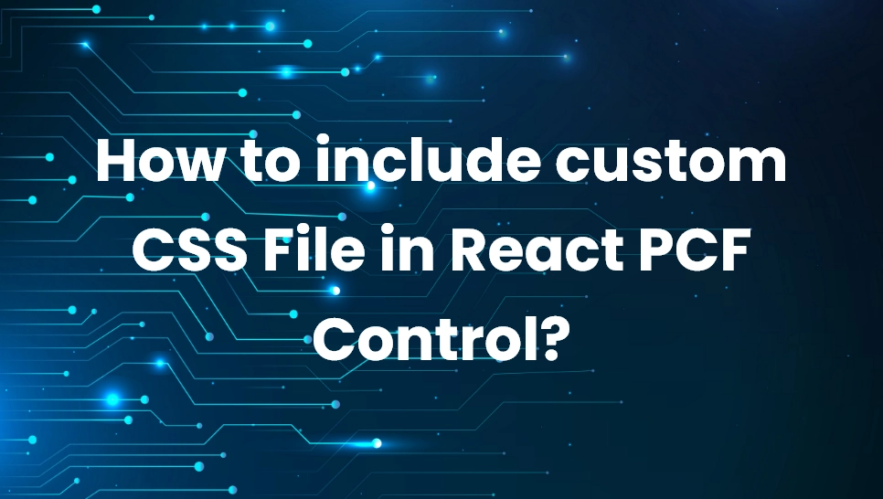 How to include custom CSS File in React PCF Control?
