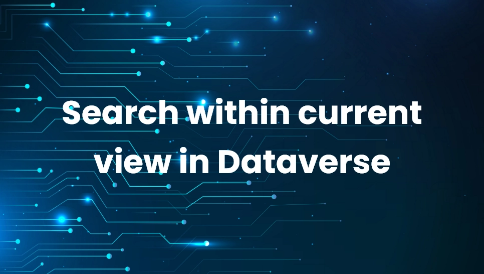 Search within current view in Dataverse