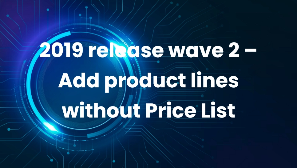 2019 release wave 2 – Add product lines without Price List